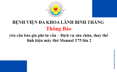 Thông báo yêu cầu báo giá phi tư vấn – Dịch vụ sửa chữa, thay thế linh kiện máy thở Monnal T75 lần 2